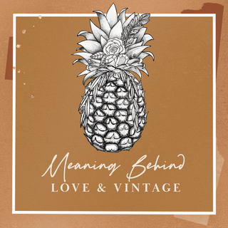 Meaning Behind Love & Vintage