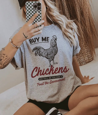PREORDER Buy me Chickens Tee