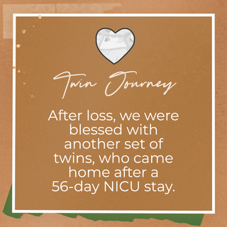 Twin Journey, After loss, we were blessed with another set of twins, who came home after a 56-day NICU stay.