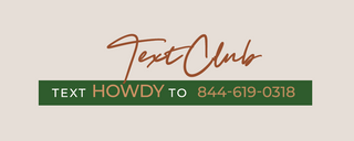 Text Club, Text HOWDY to 844-619-0318